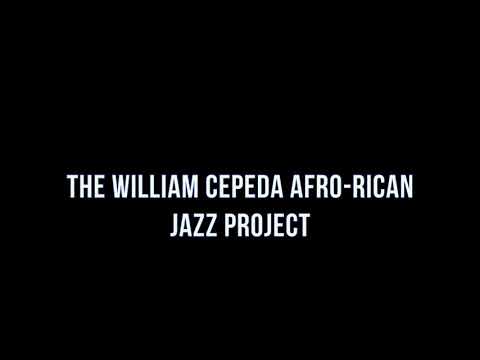 The William Cepeda Afro-Rican Jazz Project
