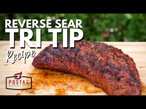 Tri Tip Recipe - How to Reverse Sear Tri Tip - Smoked...