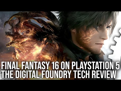 Final Fantasy 16 - PlayStation 5 - The Digital Foundry Tech Review
