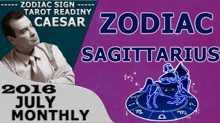 SAGITTARIUS JULY 2016 MONTHLY FORECASTS ASTROLOGY AND HOROSCOPE PREDICTIONS TAROT READING CAESAR TV