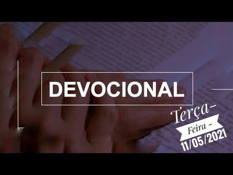 Devocional - Terça-Feira - 11/05/2021