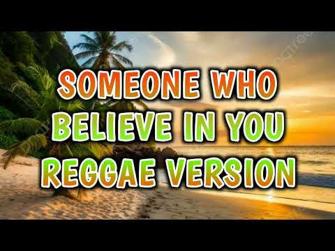 SOMEONE WHO BELIEVE IN YOU - REGGAE REMIX [[ DJ SOYMIX ]]