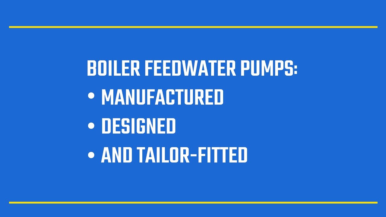 What You Need To Know to Properly Size Your Boiler Feed Pumps