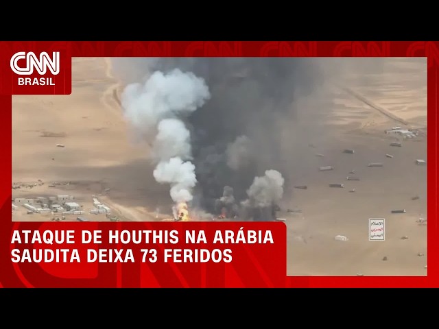Ataques houthis deixam 73 feridos na Arábia Saudita, diz porta-voz militar | CNN NOVO DIA