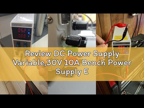 Review DC Power Supply Variable,30V 10A Bench Power Supply Electroforming,Adjustable Regulated Power