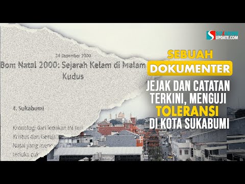 DOKUMENTER: Jejak dan Catatan Terkini, Menguji Toleransi di Kota Sukabumi