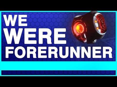 HALO: We WERE Forerunner!