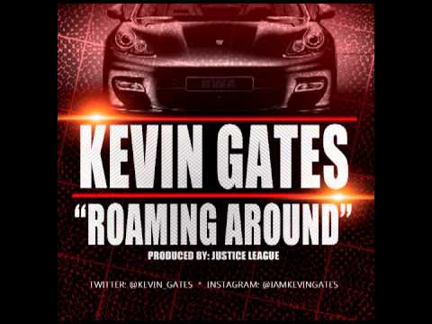 Kevin Gates - Roaming Around [Produced by Justice League]