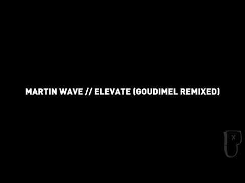 Martin Wave - Elevate (Goudimel Remixed)