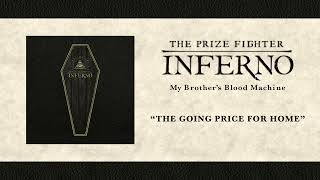The Prize Fighter Inferno - The Going Price For Home [Official Audio]