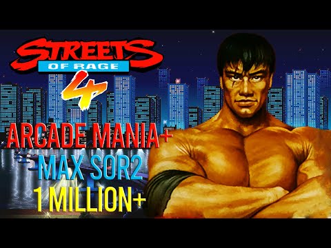 Streets Of Rage 4 - 1 Million+ Max SOR2 Arcade Mania+ V7 (1.036.559)