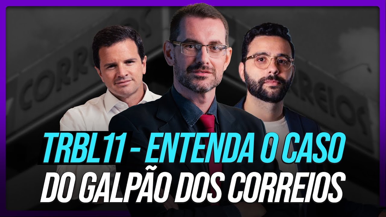 TRBL11 - Entenda o caso do galpão dos CORREIOS | Profº Baroni #fundosimobiliarios