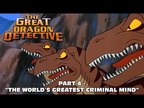 "The Great Dragon Detective" Part 5 - "The World's Greatest Criminal Mind"