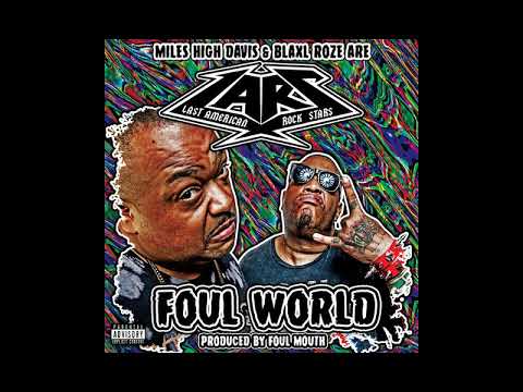L.A.R.S - Foul World (Full Mixtape) King Gordy & Bizarre