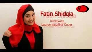 Download lagu Fatin Shidqia   Irrelevant Lauren Aquilina  Video mp3