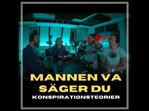 S1E3 Mannen va säger du! konspirationsteorier