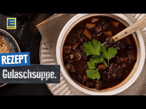 Gulaschsuppe Rezept I Der würzige Klassiker aus Ungarn