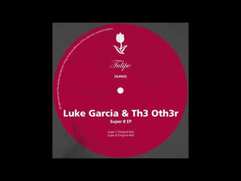 Luke Garcia,Th3 Oth3r - Super 8 (Original Mix)