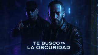 Wisin &amp; Yandel - Te Busco En La Oscuridad (Audio Oficial)