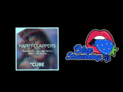 Happy Clappers - I Believe (The Cube Guys Remix - David Penn Re-Edit)