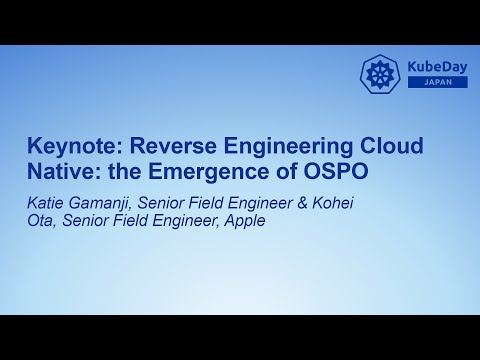 Keynote: Reverse Engineering Cloud Native: Interoperability & Community - Katie Gamanji & Kohei Ota