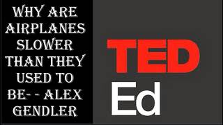 Why are airplanes slower than they used to be    Alex Gendler