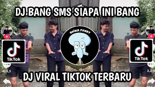 Download lagu DJ BANG SMS SIAPA INI BANG VIRAL TIKTOK TERBARU 2025 mp3