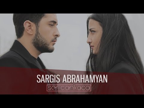Sargis Abrahamyan "Ser Cankaca" new 2018
