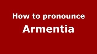 How to pronounce Armentia