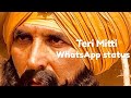 Teri Mitti - Kesari whatsapp status| Akshay Kumar & Parineeti Chopra Teri Mitti - Kesari whatsapp status| Akshay Kumar & Parineeti Chopra