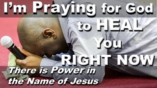 MIRACLE PRAYER - I&#39;M PRAYING FOR GOD TO HEAL YOU RIGHT NOW IN JESUS NAME.