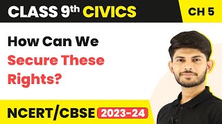 How can we Secure These Rights - Democratic Rights (Chapter 5) | Class 9 Civics