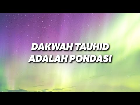 Dakwah Tauhid adalah Pondasi - Ustadz Abu Yahya Badrusalam