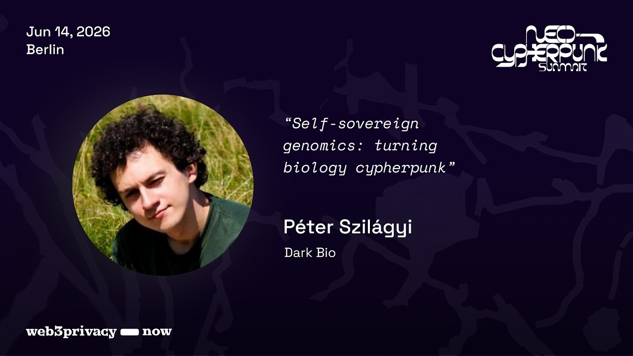 Self-sovereign genomics: turning biology cypherpunk | Péter Szilágyi