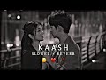 Kaash - || Tu Itna Na Yaad Aaya Karo || - [Slowed + Reverb ] - Sad Song 2024 || LoFi Queen