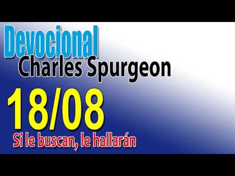 Devocional Charles Spurgeon 18/08 - Si le buscan le hallarán