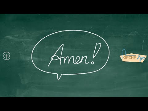 Kirche2go fragt: Warum sprechen Christinnen und Christen das Wort "Amen"?