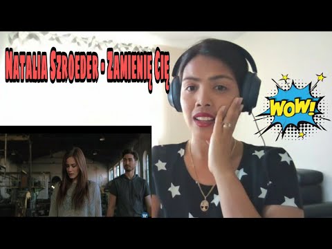 Its MyrnaG REACTS TO Natalia Szroeder - Zamienię Cię (Radio Edit) [Official Music Video]