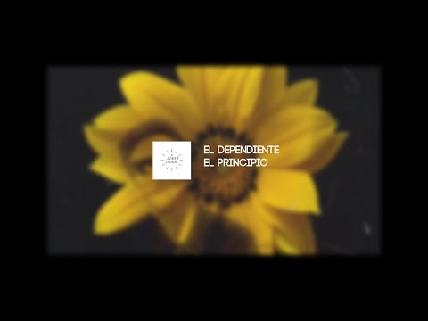 EL DEPENDIENTE -  El Principio