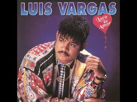 1. Luis Vargas. Loco De Amor - Album. Loco De Amor (1994)