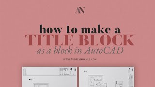 AutoCAD Title Block Tutorial: How to make a TITLE BLOCK as a block