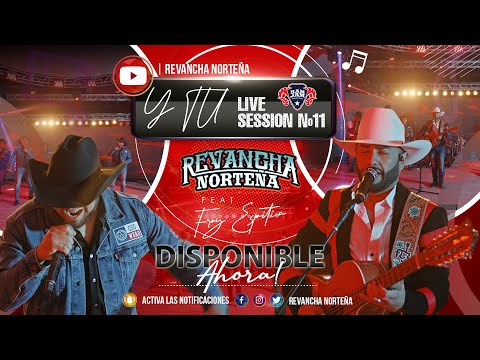 @contragolpedefroyespitiaof3034ft. Revancha Norteña - Y Tu (Revancha Live Session #11)