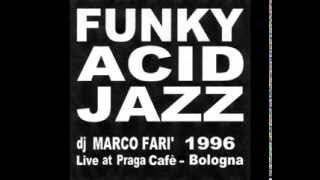 FUNKY- ACIDJAZZ -1996 - dj Marco Farì -  Live at Praga Cafè - Bologna (dj set)