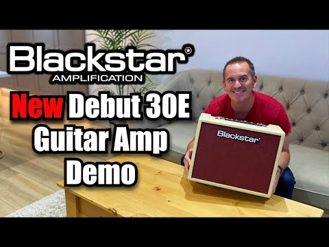 New! Blackstar Debut 30E Guitar Amp Demo by Andy Hillier