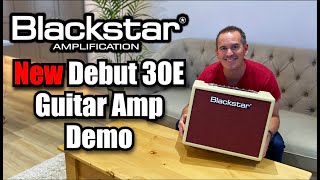 Video thumbnail for New! Blackstar Debut 30E Guitar Amp Demo by Andy Hillier by Andy Hillier Guitar Channel