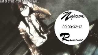 Art of Dying - Tear Down the Wall ~ Nightcore ~