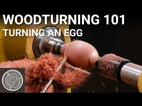Woodturning 101 - Video 2 - Turning an egg