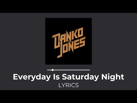 Danko Jones - Everyday Is Saturday Night (Lyrics)