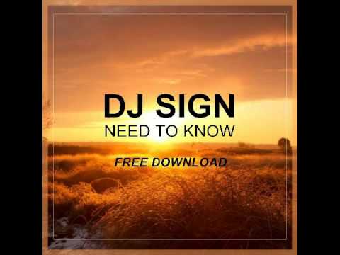 DJ Sign   Need To Know (Original Mix) Free Download