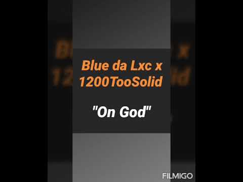 On God x Blue da Lxc x 1200tooSOLID